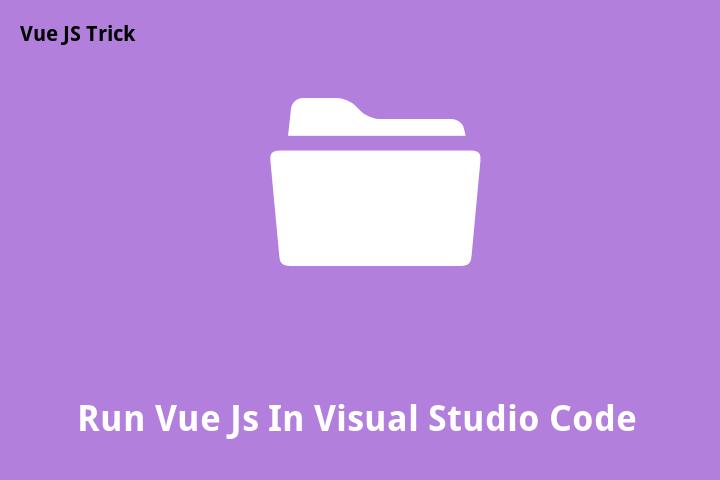 run-vue-js-in-visual-studio-code